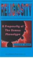 Religiosity: A Propensity of the Human Phenotype 1560725214 Book Cover
