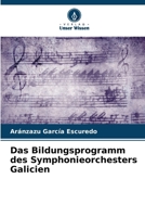 Das Bildungsprogramm des Symphonieorchesters Galicien (German Edition) 6207691407 Book Cover