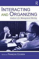 Interacting and Organizing: Analyses of a Management Meeting (Lea's Communication Series) 0805848568 Book Cover