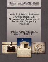 Lewis E. Johnson, Petitioner, v. United States. U.S. Supreme Court Transcript of Record with Supporting Pleadings 1270684671 Book Cover