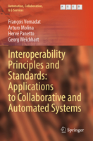 Interoperability Principles and Standards: Applications to Collaborative and Automated Systems (Automation, Collaboration, & E-Services) 3031814991 Book Cover