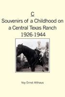 C -- Souvenirs of a Childhood on a Central Texas Ranch, 1926-1944 1419677667 Book Cover