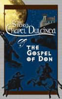The Story of Chapel Dulcinea & the Gospel of Don 1932226516 Book Cover
