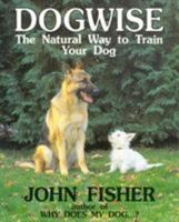 Dogwise: Natural Way to Train Your Dog 0285631144 Book Cover
