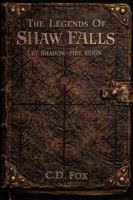The Legends of Shaw Falls: Let Shadow-Fire Reign B0H44W6T82 Book Cover