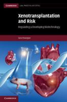 Xenotransplantation and Risk: Regulating a Developing Biotechnology 0521195764 Book Cover