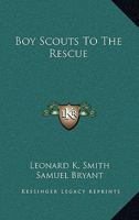 Boy Scouts To The Rescue 1163162728 Book Cover