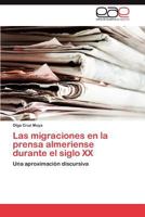 Las Migraciones En La Prensa Almeriense Durante El Siglo XX 3847363476 Book Cover