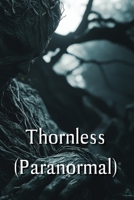 Thornless (Paranormal) B0DRMZFB2Y Book Cover