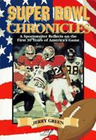 Super Bowl Chronicles: A Sportswriter Reflects on the First 25 Years of America's Game 0940279320 Book Cover