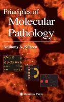 Principles of Molecular Pathology 1588290859 Book Cover