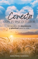CONECTA CON TU PAZ INTERIOR: Un sendero de abundancia y plenitud para tu vida (Spanish Edition) 9945290444 Book Cover
