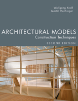 Architectural Models: Construction Techniques 0070715432 Book Cover