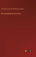 De praerogatieven der kroon (Dutch Edition) 3385102634 Book Cover