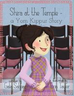 Shira at the Temple: a Yom Kippur Story 1497464447 Book Cover