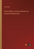 Dante Alighieri's Lyrische Gedichte Und Poetischer Briefwechsel 1144309034 Book Cover