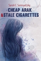Cheap Arak & Stale Cigarettes B09BYDH5JZ Book Cover