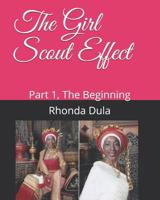 The Girl Scout Effect: Part 1, The Beginning 1549993984 Book Cover