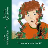 Justin's Question: Have you seen...? 1449539076 Book Cover