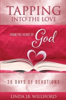 Tapping into the Love: From the Heart of God 0970471831 Book Cover