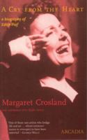 A Cry from the Heart: The Biography of Edith Piaf 1905147686 Book Cover