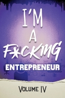 I'm a F*cking Entrepreneur Volume 4 B0GNZLDKST Book Cover