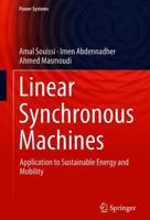 Linear Synchronous Machines: Application to Sustainable Energy and Mobility 9811344132 Book Cover