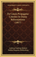 De Causis Propagatae Celeriter In Dania Reformationis (1817) 1160385165 Book Cover