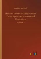 Hawkins Electrical Guide Number Three, Questions, Answers and Illustrations: Volume 3 375234573X Book Cover