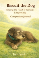 Biscuit the Dog: Finding the Heart of Servant Leadership Companion Journal B0GX74QHG8 Book Cover