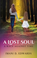 A Lost Soul, A Race Against Time B0B6DN6WRK Book Cover