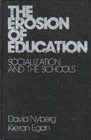 The Erosion of Education: Socialization and the Schools 0807726664 Book Cover