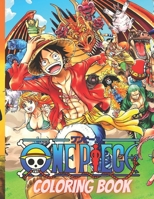 One Piece Coloring Book: Anime Coloring Book for kids,adults Teenagers,Fan,lovers Your Favorite One Piece characters luffy & friends High Quality ... Amazing Drawings To Relax relieve stress B08RR9KR9S Book Cover