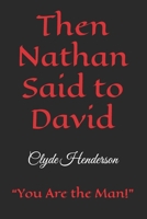 Then Nathan Said to David: “You Are the Man!” B0H35QQFZ6 Book Cover