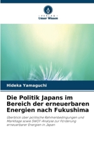 Die Politik Japans im Bereich der erneuerbaren Energien nach Fukushima (German Edition) 6630481321 Book Cover