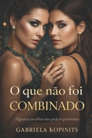 O que não foi combinado (Portuguese Edition) B0GL7ZJJM5 Book Cover