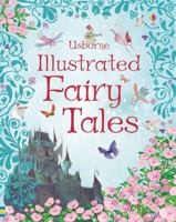 Usborne Illustrated Fairy Tales (Anthologies & Treasuries) (Anthologies & Treasuries) 1474941516 Book Cover