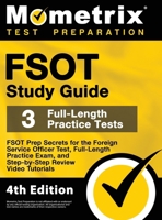 FSOT Study Guide: FSOT Prep Secrets, Full-Length Practice Exam, Step-by-Step Review Video Tutorials for the Foreign Service Officer Test: [4th Edition] 1516714830 Book Cover