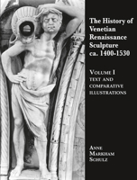 The History of Venetian Renaissance Sculpture (Ca. 1410-1530) 1909400734 Book Cover