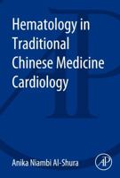 Hematology in Traditional Chinese Medicine Cardiology 0128001240 Book Cover