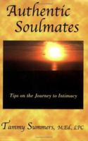 Authentic Soulmates: Tips on the Journey to Intimacy 1893095428 Book Cover