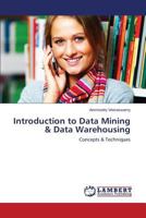 Introduction to Data Mining & Data Warehousing 3659473065 Book Cover