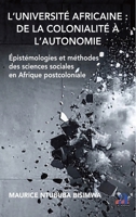 L'Université africaine: de la colonialité à l'autonomie: Épistémologies et méthodes des sciences sociales en Afrique postcoloniale (French Edition) 2806139678 Book Cover