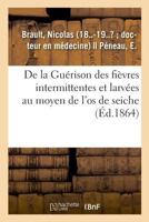 De la Guérison des fièvres intermittentes et larvées au moyen de l'os de seiche 2329024002 Book Cover