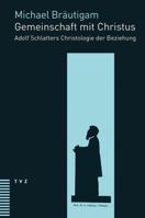 Gemeinschaft Mit Christus: Adolf Schlatters Christologie Der Beziehung 3290178978 Book Cover