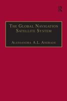 The Global Navigation Satellite System: Navigating Into the New Millennium 0754618250 Book Cover