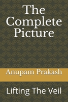 The Complete Picture: Lifting The Veil B08VRN5NN6 Book Cover