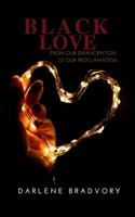 Black Love: From Our Emancipation To Our Proclamation 1954787146 Book Cover