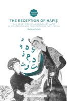 The Reception of Hafiz: The Sweet Poetic Language of Hafiz in Nineteenth and Twentieth Century Persia 9087281978 Book Cover