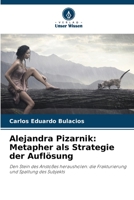 Alejandra Pizarnik: Metapher als Strategie der Auflösung (German Edition) 6206521664 Book Cover